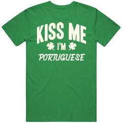 Kiss Me I'm Portuguese Proud Patriotic Nationality Vintage Merch Irish Green Unisex T Shirt Kiss Me I'm Portuguese Proud Patriotic Nationality Vintage Merch Irish Green Unisex T Shirt