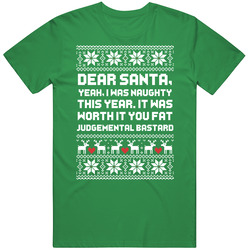 Dear Santa Naughty Funny Ugly Christmas Sweater Fat Bastard Mean Quote Vintage Merch Irish Green Unisex T Shirt