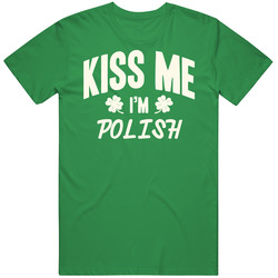 Kiss Me I'm Polish Proud Patriotic Nationality Vintage Merch Irish Green Unisex T Shirt Kiss Me I'm Polish Proud Patriotic Nationality Vintage Merch Irish Green Unisex T Shirt