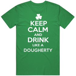 Keep Calm And Drink Like An Dougherty Irish Parody Vintage Merch Irish Green Unisex T Shirt Keep Calm And Drink Like An Dougherty Irish Parody Vintage Merch Irish Green Unisex T Shirt