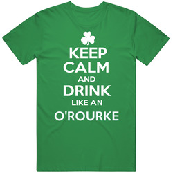 Keep Calm And Drink Like An O'rourke Irish Parody Vintage Merch Irish Green Unisex T Shirt Keep Calm And Drink Like An O'rourke Irish Parody Vintage Merch Irish Green Unisex T Shirt