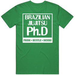 Brazilian Jiu-jitsu Phd Sports Pride Hustle Desire T Vintage Merch Irish Green Unisex T Shirt Brazilian Jiu-jitsu Phd Sports Pride Hustle Desire T Vintage Merch Irish Green Unisex T Shirt