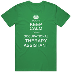 I Can't Keep Calm I'm A Occupational Therapy Assistant Vintage Merch Irish Green Unisex T Shirt I Can't Keep Calm I'm A Occupational Therapy Assistant Vintage Merch Irish Green Unisex T Shirt