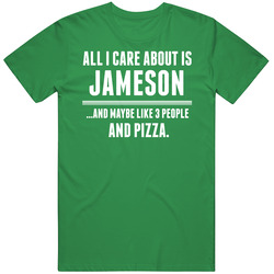 All I Care About Is Jameson Funny Name Vintage Merch Irish Green Unisex T Shirt All I Care About Is Jameson Funny Name Vintage Merch Irish Green Unisex T Shirt