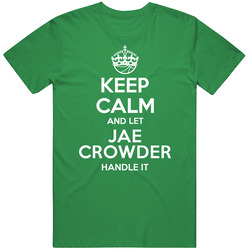 Jae Crowder Keep Calm Let Player Handle It Boston Basketball Vintage Merch Irish Green Unisex T Shirt Jae Crowder Keep Calm Let Player Handle It Boston Basketball Vintage Merch Irish Green Unisex T Shirt