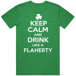 Keep Calm And Drink Like An Flaherty Irish Parody Vintage Merch Irish Green Unisex T Shirt Keep Calm And Drink Like An Flaherty Irish Parody Vintage Merch Irish Green Unisex T Shirt