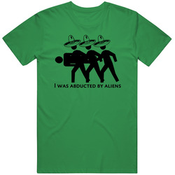 I Was Abducted By Aliens Vintage Merch Irish Green Unisex T Shirt I Was Abducted By Aliens Vintage Merch Irish Green Unisex T Shirt