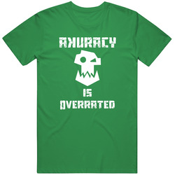 Warhammer 40k Orks Akuracy is overrated Tee Irish Green Vintage Merch Irish Green Unisex T Shirt Warhammer 40k Orks Akuracy is overrated Tee Irish Green Vintage Merch Irish Green Unisex T Shirt