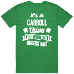 It's A Carroll Thing You Wouldn't Understand St. Patricks Day Last Name unisex vintage irish green T Shirt It's A Carroll Thing You Wouldn't Understand St. Patricks Day Last Name unisex vintage irish green T Shirt