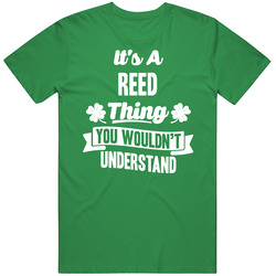 It's A Reed Thing You Wouldn't Understand St. Patricks Day Last Name unisex vintage irish green T Shirt It's A Reed Thing You Wouldn't Understand St. Patricks Day Last Name unisex vintage irish green T Shirt