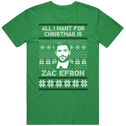 Zac Efron All I Want For Christmas Ugly Christmas Fan unisex vintage irish green T Shirt Zac Efron All I Want For Christmas Ugly Christmas Fan unisex vintage irish green T Shirt