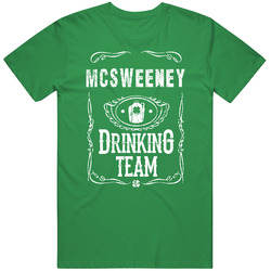Mcsweeney Irish Drinking Team Whiskey Beer Custom Name St Patricks Day unisex vintage irish green T Shirt Mcsweeney Irish Drinking Team Whiskey Beer Custom Name St Patricks Day unisex vintage irish green T Shirt