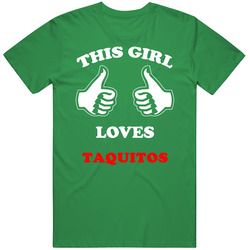 Taquitos This Girl Loves Mexican Food Mexico unisex vintage irish green T Shirt Taquitos This Girl Loves Mexican Food Mexico unisex vintage irish green T Shirt