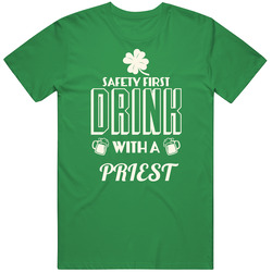 Feel Safe At Night Drink With A Priest St. Patricks Day Job Drinking unisex vintage irish green T Shirt Feel Safe At Night Drink With A Priest St. Patricks Day Job Drinking unisex vintage irish green T Shirt