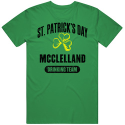 Mcclelland Irish Last Name Beer Drinking Team St Patricks Day unisex vintage irish green T Shirt Mcclelland Irish Last Name Beer Drinking Team St Patricks Day unisex vintage irish green T Shirt