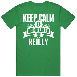 Keep Calm And Drink Like A Reilly St. Patricks Day Last Name unisex vintage irish green T Shirt Keep Calm And Drink Like A Reilly St. Patricks Day Last Name unisex vintage irish green T Shirt