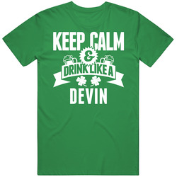 Devin Keep Calm And Drink Like Last Name Irish Ireland St Patricks Day unisex vintage irish green T Shirt Devin Keep Calm And Drink Like Last Name Irish Ireland St Patricks Day unisex vintage irish green T Shirt