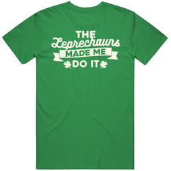 The Leprechaun's Made Me Do It Funny St. Patrick's Day unisex vintage irish green T Shirt