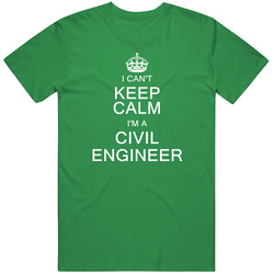 I Can't Keep Calm I'm A Civil Engineer unisex vintage irish green T Shirt I Can't Keep Calm I'm A Civil Engineer unisex vintage irish green T Shirt