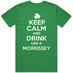 Keep Calm And Drink Like An Morrissey Irish Parody unisex vintage irish green T Shirt Keep Calm And Drink Like An Morrissey Irish Parody unisex vintage irish green T Shirt