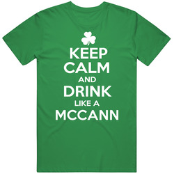 Keep Calm And Drink Like An Mccann Irish Parody unisex vintage irish green T Shirt Keep Calm And Drink Like An Mccann Irish Parody unisex vintage irish green T Shirt
