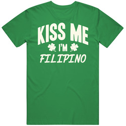 Kiss Me I'm Filipino Proud Patriotic Nationality unisex vintage irish green T Shirt Kiss Me I'm Filipino Proud Patriotic Nationality unisex vintage irish green T Shirt