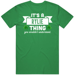 Rylie Thing Wouldn't Understand Irish Name St Patricks Day unisex vintage irish green T Shirt Rylie Thing Wouldn't Understand Irish Name St Patricks Day unisex vintage irish green T Shirt