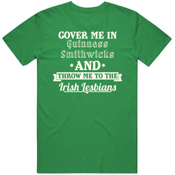 Cover Me In Guinness Smithwicks St.patricks Day Beer unisex vintage irish green T Shirt Cover Me In Guinness Smithwicks St.patricks Day Beer unisex vintage irish green T Shirt
