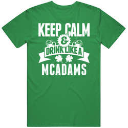 Mcadams Keep Calm And Drink Like Last Name Irish Ireland St Patricks Day unisex vintage irish green T Shirt Mcadams Keep Calm And Drink Like Last Name Irish Ireland St Patricks Day unisex vintage irish green T Shirt