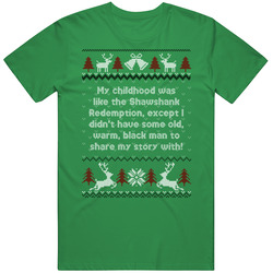 Childhood Like Shawshank Redemption Four Christmases Ugly Sweater unisex vintage irish green T Shirt