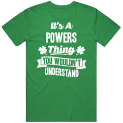 It's A Powers Thing You Wouldn't Understand St. Patricks Day Last Name unisex vintage irish green T Shirt