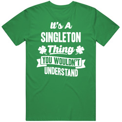 It's A Singleton Thing You Wouldn't Understand St. Patricks Day Last Name unisex vintage irish green T Shirt