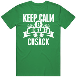 Cusack Keep Calm And Drink Like Last Name Irish Ireland St Patricks Day unisex vintage irish green T Shirt