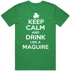 Keep Calm And Drink Like An Maguire Irish Parody unisex vintage irish green T Shirt