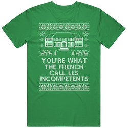 Les Incompetents Quote Home Alone Ugly Christmas Sweater Funny Holiday Gift unisex vintage irish green T Shirt
