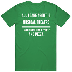 All I Care About Is Musical Theatre Sports unisex vintage irish green T Shirt