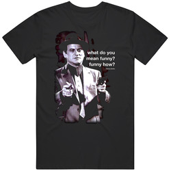 Goodfellas Joe Pesci Movie Quote Graphic Black Tee Unisex Film Merch T Shirt