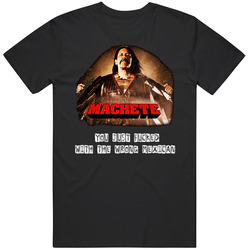 Machete Wrong Mexican Graphic Black Tee Unisex Film Merch T Shirt