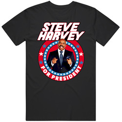 Steve Harvey For President Cool Celebrity Fan Campaign Parody Graphic Black Tee Unisex Film Merch T Shirt