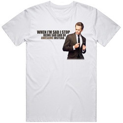 How I Met Your Mother Stop Being Sad Tv Show Classic Television TV Show T Shirt How I Met Your Mother Stop Being Sad Tv Show Classic Television TV Show T Shirt