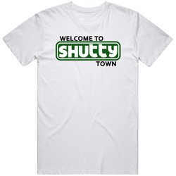 Welcome To Shutty Town Funny King Of Queens Fan Tv Show Classic Television TV Show T Shirt