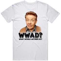 Wwad What Would Arthur Spooner Do King Of Queens Tv Show Dad Classic Television TV Show T Shirt
