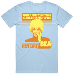 Bea Golden Girls Gone Wild Funny Classic Television T Shirt