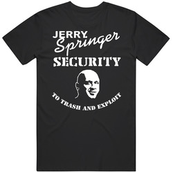 Jerry Springer Security Classic Television T Shirt