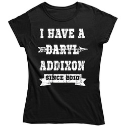 I Have A Daryl Addixon - Since 2010 - Daryl Dixon - The Walking Dead Classic Television Ladies T Shirt