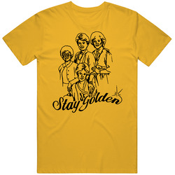 Stay Golden The Golden Girls Tv Show Betty Sophia Dorothy Blanche Comedy Classic Television T Shirt