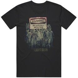 The Walking Dead Warning Sign We Are All Infected Tv Show Classic Television T Shirt