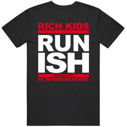Rich Kids Run Ish How To Make It In America Classic Television T Shirt