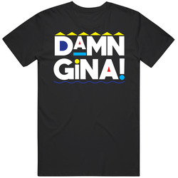 Damn Gina Funny Martin Lawrence Tv Show Classic Television T Shirt