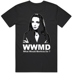 What Would Morticia Do Addams Family Classic Television T Shirt